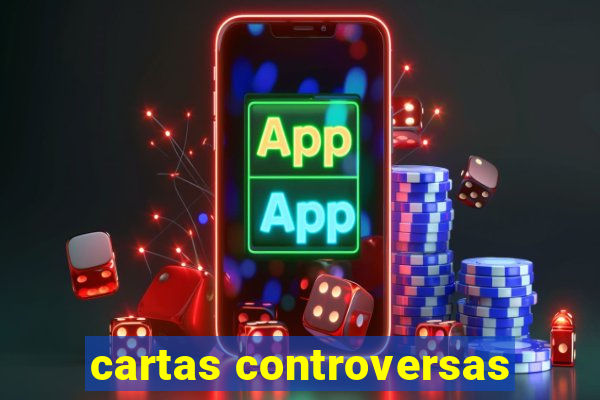 cartas controversas